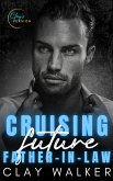 Cruising Future Father-in-Law (My Future Father-in-Law Duet, #1) (eBook, ePUB)