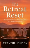 The Retreat Reset: A Second Chance Romance Set in a Wellness Retreat (eBook, ePUB)