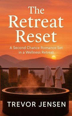 Cover The Retreat Reset: A Second Chance Romance Set in a Wellness Retreat (eBook, ePUB)