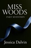 Miss Woods: Part Seventeen (eBook, ePUB)