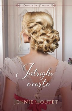 Intrighi e corte (Le cronache dei Clavering, #2) (eBook, ePUB) - Goutet, Jennie