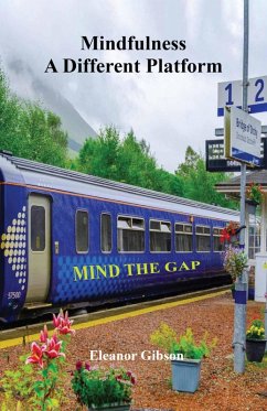 Mindfulness - A Different Platform (eBook, ePUB) - Gibson, Eleanor