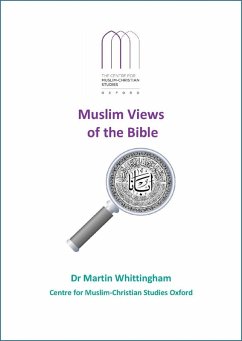 Muslim Views of the Bible (CMCSO Occasional, #2) (eBook, ePUB) - Oxford, Centre for Muslim-Christian Studies Muslim Views of the Bible (CMCSO Occasional, #2) (eBook, ePUB) - Oxford, Centre for Muslim-Christian Studies