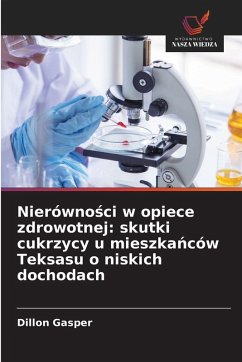 Nierówno¿ci w opiece zdrowotnej: skutki cukrzycy u mieszka¿ców Teksasu o niskich dochodach - Gasper, Dillon