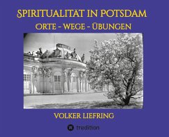 Spiritualität in Potsdam - Orte, Wege, Übungen