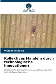 Kollektives Handeln durch technologische Innovationen Kollektives Handeln durch technologische Innovationen
