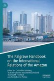 The Palgrave Handbook on the International Relations of the Amazon