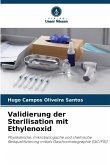 Validierung der Sterilisation mit Ethylenoxid Validierung der Sterilisation mit Ethylenoxid