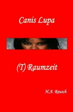 Canis Lupa-(T)Raumzeit