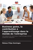 Business game, la contribution à l'apprentissage dans le monde de l'entreprise