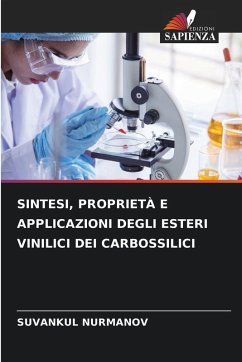 SINTESI, PROPRIETÀ E APPLICAZIONI DEGLI ESTERI VINILICI DEI CARBOSSILICI - NURMANOV, SUVANKUL