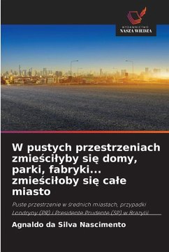 Cover W pustych przestrzeniach zmie¿ci¿yby si¿ domy, parki, fabryki... zmie¿ci¿oby si¿ ca¿e miasto