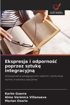 Ekspresja i odporno¿¿ poprzez sztuk¿ integracyjn¿ - Guerra, Karim;Villanueva, Alma Verónica;Osorio, Marian