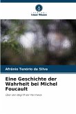Eine Geschichte der Wahrheit bei Michel Foucault