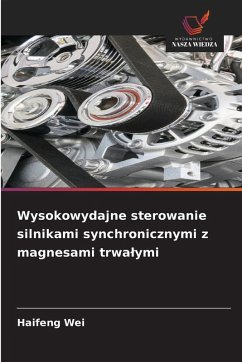 Wysokowydajne sterowanie silnikami synchronicznymi z magnesami trwa¿ymi - Wei, Haifeng