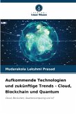 Aufkommende Technologien und zukünftige Trends - Cloud, Blockchain und Quantum
