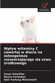 Wp¿yw witaminy C zawartej w diecie na osteogenez¿ rozszerzaj¿cego si¿ szwu ¿rodkowego Wp¿yw witaminy C zawartej w diecie na osteogenez¿ rozszerzaj¿cego si¿ szwu ¿rodkowego