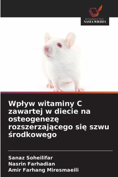 Cover Wp¿yw witaminy C zawartej w diecie na osteogenez¿ rozszerzaj¿cego si¿ szwu ¿rodkowego
