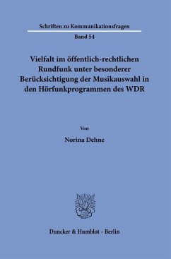 Vielfalt im öffentlich-rechtlichen Rundfunk unter besonderer Berücksichtigung der Musikauswahl in den Hörfunkprogrammen des WDR - Dehne, Norina