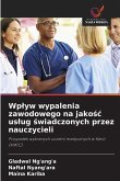 Wp¿yw wypalenia zawodowego na jako¿¿ us¿ug ¿wiadczonych przez nauczycieli