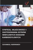 SYNTEZA, W¿A¿CIWO¿CI I ZASTOSOWANIA ESTRÓW WINYLOWYCH KWASÓW KARBOKSYLOWYCH SYNTEZA, W¿A¿CIWO¿CI I ZASTOSOWANIA ESTRÓW WINYLOWYCH KWASÓW KARBOKSYLOWYCH