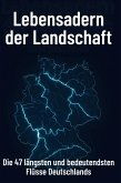 Lebensadern der Landschaft Lebensadern der Landschaft