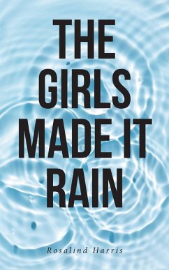 The Girls Made It Rain (eBook, ePUB) - Harris, Rosalind