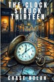 The Clock Struck Thirteen (eBook, ePUB)