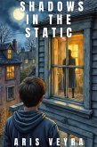 Shadows in the Static (eBook, ePUB)