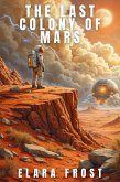 The Last Colony of Mars (eBook, ePUB)
