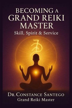 Cover Becoming a Grand Reiki Master: Skill, Spirit & Service (eBook, ePUB)