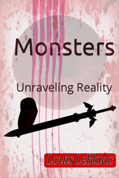 Monster's unraveling reality (The Realities, #1) (eBook, ePUB) - Louis Monster's unraveling reality (The Realities, #1) (eBook, ePUB) - Louis