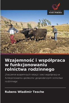 Wzajemno¿¿ i wspó¿praca w funkcjonowaniu rolnictwa rodzinnego - Tesche, Rubens Wladimir Wzajemno¿¿ i wspó¿praca w funkcjonowaniu rolnictwa rodzinnego - Tesche, Rubens Wladimir