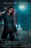 Dominion: The Vampire Hunters Trilogy Book III Dominion: The Vampire Hunters Trilogy Book III