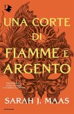 Una corte di fiamme e argento Una corte di fiamme e argento