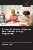 Leczenie stomatologiczne dla zdrowia ca¿ego organizmu