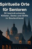 Spirituelle Orte für Senioren Spirituelle Orte für Senioren