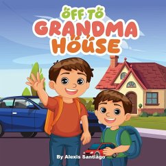 Off to Grandma house we go - Santiago, Alexis