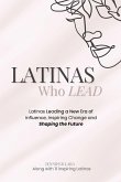 Latinas Who Lead Latinas Who Lead