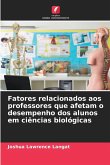 Fatores relacionados aos professores que afetam o desempenho dos alunos em ciências biológicas