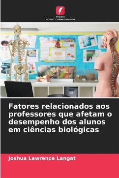 Fatores relacionados aos professores que afetam o desempenho dos alunos em ciências biológicas - Lawrence Langat, Joshua Fatores relacionados aos professores que afetam o desempenho dos alunos em ciências biológicas - Lawrence Langat, Joshua