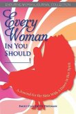 Every Woman in You Should__! Every Woman in You Should__!