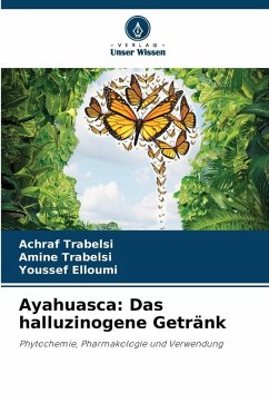 Cover Ayahuasca: Das halluzinogene Getränk