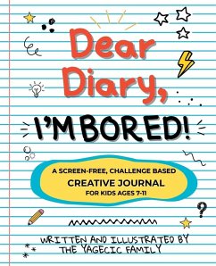 Cover Dear Diary, I'm BORED! A Screen-Free Creative Journal for Kids Ages 7-11