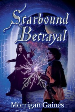 Starbound Betrayal - Gaines, Morrigan Starbound Betrayal - Gaines, Morrigan