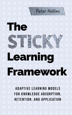 The Sticky Learning Framework - Hollins, Peter