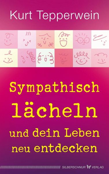 Sympathisch lächeln und dein Leben neu entdecken Sympathisch lächeln und dein Leben neu entdecken