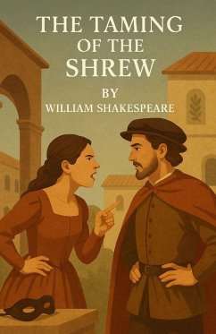 The Taming Of The Shrew (Illustrated) - Shakespeare, William The Taming Of The Shrew (Illustrated) - Shakespeare, William