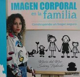 IMAGEN CORPORAL EN LA FAMILIA: CONSTRUYENDO UN HOGAR SEGURO IMAGEN CORPORAL EN LA FAMILIA: CONSTRUYENDO UN HOGAR SEGURO