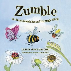 Zumble the Buzzy Bumble Bee and His Magic Wings - Sanchez, Lesley Anne